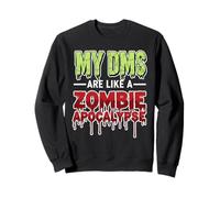 My DMS Are Like a Zombie Apocalypse - Funny Viral Social Med Felpa