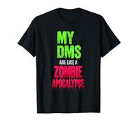 My DMS Are Like a Zombie Apocalypse - Humorous Social Media Maglietta
