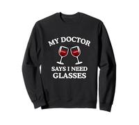 My Doctor Said I Need Glasses Funny Bere Wine Mom Meme Felpa