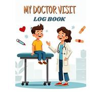 My Doctor Visit Log book: Keeping Track of Medical Appointments