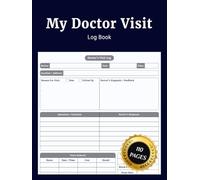 My Doctor Visit Log Book: Simple Journal to Record Symptoms Track Medications Prescriptions Appointments Follow Ups and Notes from Doctor Visits