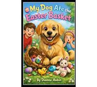 My Dog Ate the Easter Basket