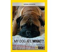 National Geographic: My Dog Ate What