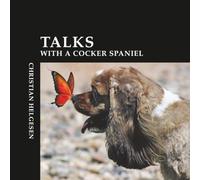 My Dog Chloe & Me: Talks with a Cocker Spaniel