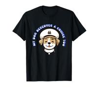 My Dog Derserve Cruise Puppy Lover Cruise Vacation Cute Pet Maglietta