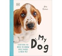My Dog: Everything You Need to Know About Owning a New Pet