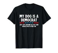 My Dog is a Democrat Lays Around all Day Expects Me to Feed Maglietta