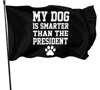 My Dog is Smarter Than The President Bandiera Singola Stampata Festa di Benvenuto Bandiera Casa Giardino Cortile Esterno Decorativo 3 X 5 Ft Grande Bandiera