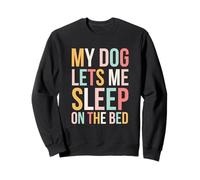 My Dog Lets Me Sleep on The Bed Divertente Cane Proprietario Carino Felpa