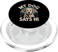 My Dog Says Hi Pet Owner Companion Greetings |- PopSockets PopGrip per MagSafe