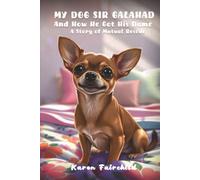 My Dog Sir Galahad: And How He Got His Name