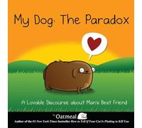 My Dog the Paradox: A Lovable Discourse About Man's Best Friend: Volume 3