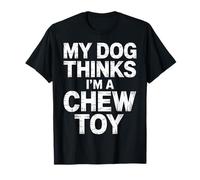 My Dog Thinks I'm A Chew Toy Pet Jokes Fur Companion - Maglietta