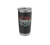 My Dog Thinks I'm Cool Bicchiere termico in acciaio inox doppia parete