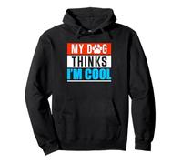 My Dog Thinks I'm Cool - Divertente amante del proprietario di cuccioli di cane Felpa con Cappuccio