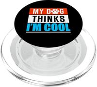 My Dog Thinks I'm Cool - Divertente amante del proprietario di cuccioli di cane PopSockets PopGrip per MagSafe