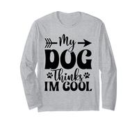 My Dog Thinks I'm Cool Funny Dog Mom Dog Lover Maglia a Manica