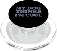 My Dog Thinks I'm Cool PopSockets PopGrip per MagSafe