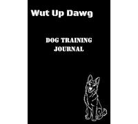 My Dog Training Journal: Track Commands, Behaviors & Daily Progress - A Simple Logbook for Pet Owners & Trainers