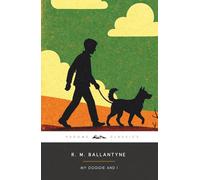 My Doggie and I (Annotated): The Original 1881 Edition (Complete & Unabridged)