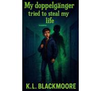 My DOPPELGANGER tried to steal my life: A spine tingling novel for ages 8-14. Perfect for kids and teens who love to be afraid and goosebumps.