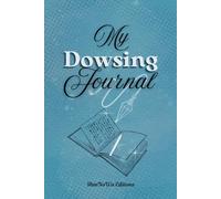 My Dowsing Journal: Keep Track of your Energetic Status