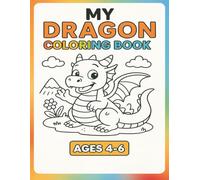 My Dragon Coloring Book: Ages 4-6