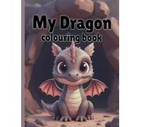 My Dragon coloring book: Magical Dragon designs for children ages 3-6