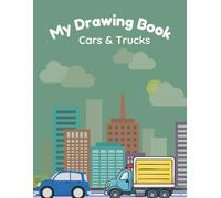 My Drawing Book: Cars & Trucks: A Fun Blank Book for Kids