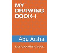 MY DRAWING BOOK-I: KIDS COLOURING BOOK