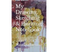My Drawing, Sketching & Painting Notebook: Perfect for anyone learning to draw & paint. A compact notebook with room to write & sketch. Containing ... worldwide. Track your progress and have fun.