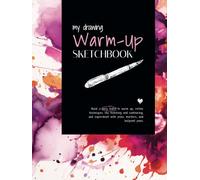My Drawing Warm-Up Sketchbook: Build a daily habit to warm up, refine techniques like hatching and contouring, and experiment with pens, markers, and ballpoint pens.