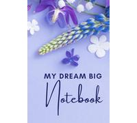 My Dream Big Notebook: ‘Make a wish’ notebook lined, 80 pages in premium quality, stylish and compact, diary with line grid, with motivational quotes and positive affirmations for achieving goals.