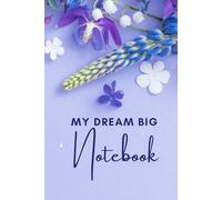 My Dream Big Notebook: ‘Make a wish’ notebook lined, 80 pages in premium quality, stylish and compact, diary with line grid, with motivational quotes and positive affirmations for achieving goals.