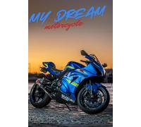 My Dream Blue Moto; For Motorcycle Lovers: A Cool Lined Journal for Motorcycle Lovers | 6 x 9 inches | 110 Pages | Great Gift for Bikers and Sportbike Fans