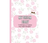 My Dream Diary: A Soft Space to Capture Your Night Thoughts