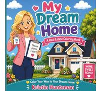 My Dream Home: A Real Estate Coloring Book