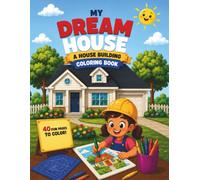 My Dream House: A House Building Coloring Book