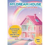 My Dream House: cut and Paste Activity Book for Kids Volume 1
