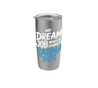 My Dream Job Would Be Driving The Karma Bus |- Bicchiere termico in acciaio inox doppia parete