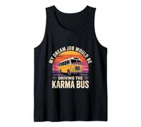 My Dream Job Would Be Driving The Karma Bus - Canotta
