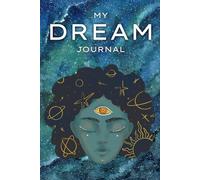 My Dream Journal: A Simple Book for Keeping Track and Understanding Your Dreams!