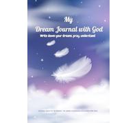 My Dream Journal with God: Write down your dreams, pray, understand