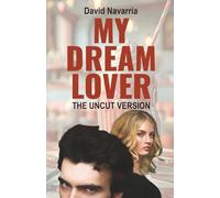 My Dream Lover The Uncut Version