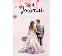 My Dream Wedding: A Bridal Planning Journal: The Ultimate Wedding Planner for Brides - Checklists, Budgeting, Guest Lists, and More