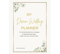 My Dream Wedding Planner: Your Complete Guide to Planning an Unforgettable Wedding