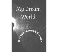 My Dream World: A Journey through Dreams