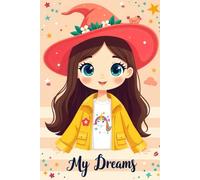 My Dreams: A lined journal for girls who dream, write, and shine