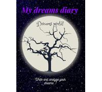 My dreams diary: To record and analyze personal dreams , 120 pages , lined papers , 8,25 × 11 in