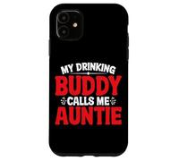 My Drinking Buddy Calls Me Auntie Zia Bambina - Custodia per iPhone 11